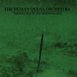 The Human Quena Orchestra : The Politics of the Irredeemable